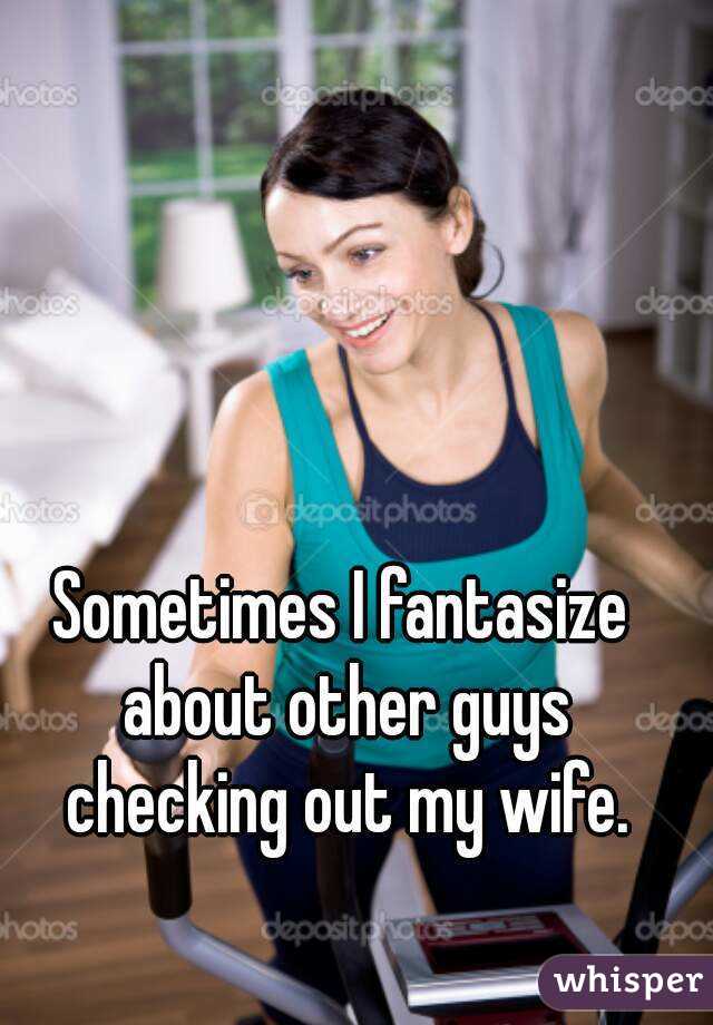 Wife Fantasizes About Other Guys